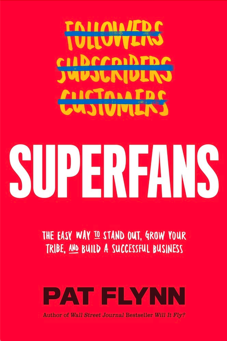 Superfans: The Easy Way to Stand Out, Grow Your Tribe, and Build a Successful Business - Buch Rezension