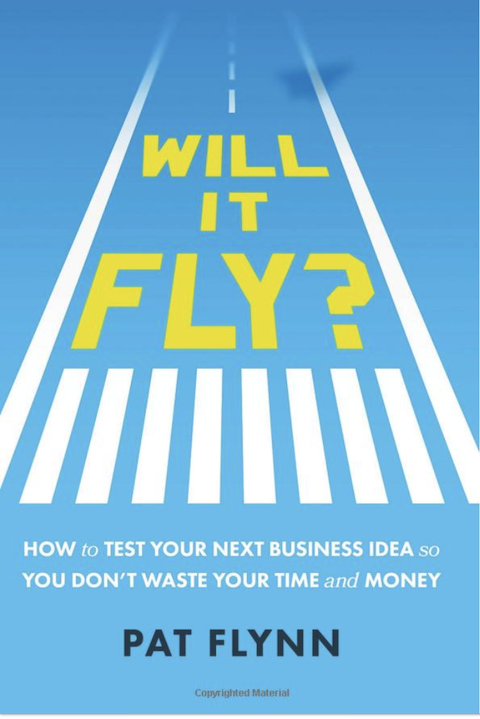 Will It Fly?: How to Test Your Next Business Idea So You Don't Waste Your Time and Money